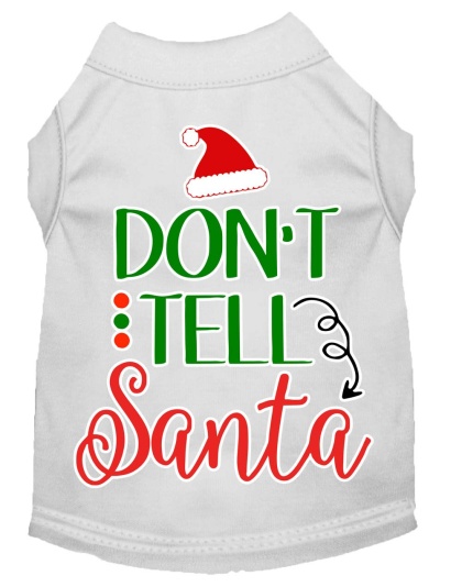 Don't Tell Santa Screen Print Dog Shirt White Lg