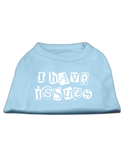 I Have Issues Screen Printed Dog Shirt Baby Blue Lg