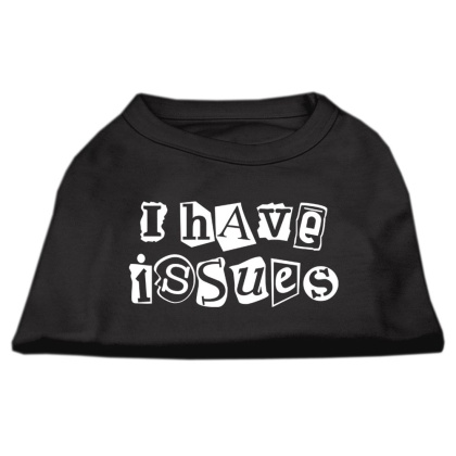 I Have Issues Screen Printed Dog Shirt Black Lg