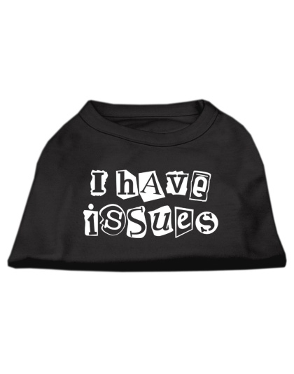 I Have Issues Screen Printed Dog Shirt Black Lg