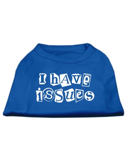 I Have Issues Screen Printed Dog Shirt Blue XS