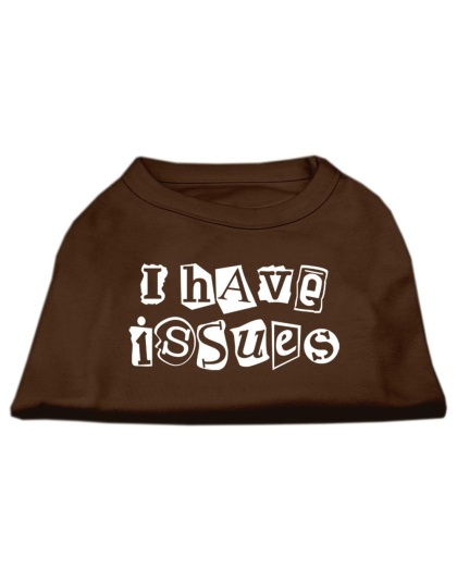 I Have Issues Screen Printed Dog Shirt Brown Lg