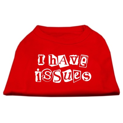 I Have Issues Screen Printed Dog Shirt Red Lg