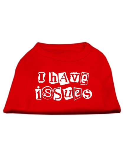 I Have Issues Screen Printed Dog Shirt Red Lg