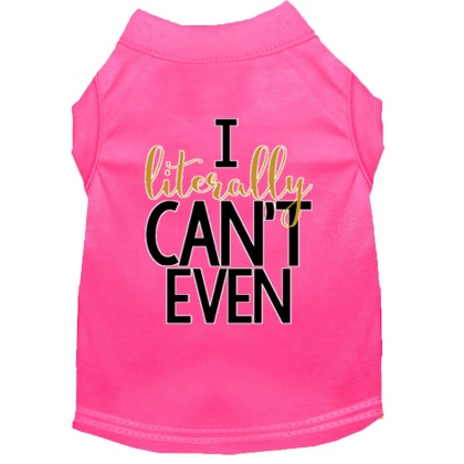 Literally Can't Even Screen Print Dog Shirt Bright Pink Lg