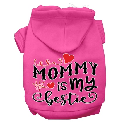 Mommy is my Bestie Screen Print Dog Hoodie Bright Pink L