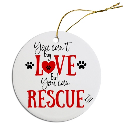 Round Christmas Ornament Can't Buy Love, can Rescue It