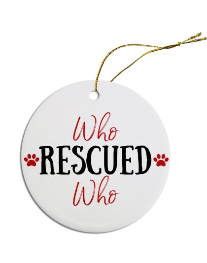 Round Christmas Ornament Who Rescued Who