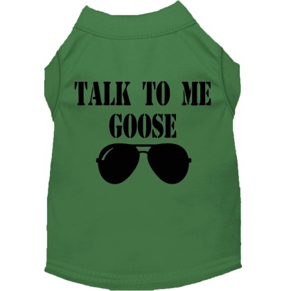 Talk to me Goose Screen Print Dog Shirt Green Lg