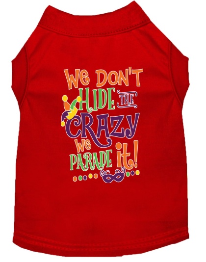 We Don't Hide the Crazy Screen Print Mardi Gras Dog Shirt Red Lg