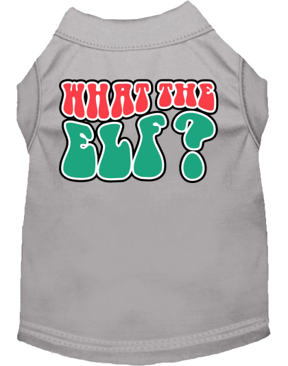 What the Elf Screen Print Dog Shirt Grey Size XS