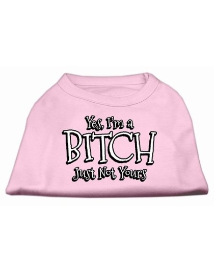 Yes I'm a Bitch Just not Yours Screen Print Shirt Light Pink Lg