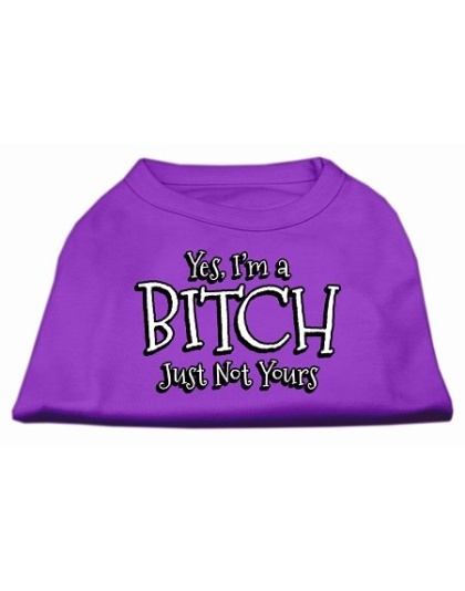 Yes I'm a Bitch Just not Yours Screen Print Shirt Purple Lg