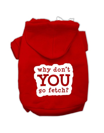You Go Fetch Screen Print Pet Hoodies Red Size Lg